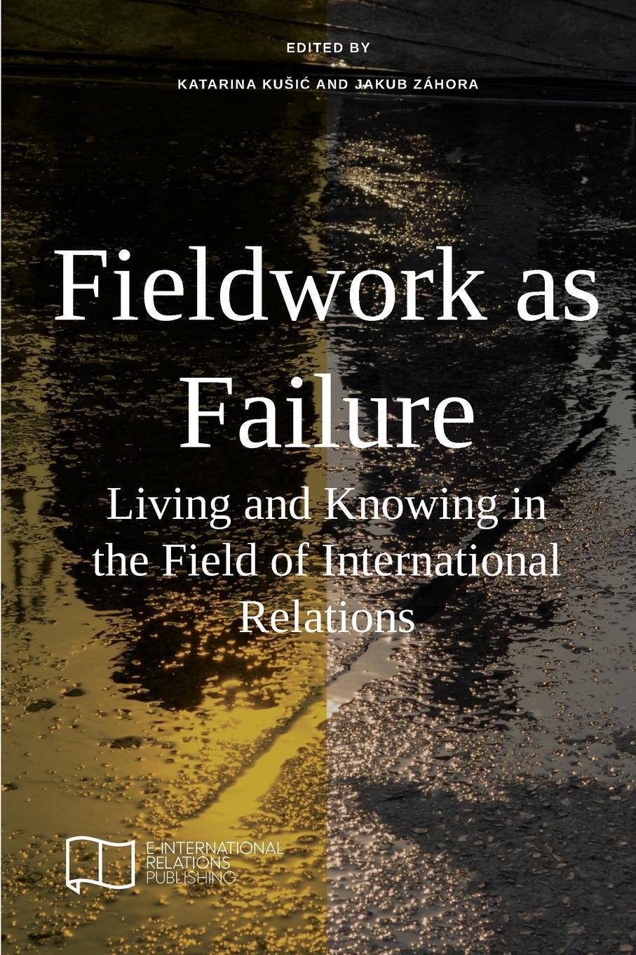Thumbnail - Fieldwork As Failure Living And Knowing In The Field Of International