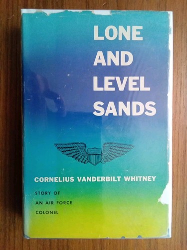 1951 LONE and LEVEL SANDS ~ AIR FORCE COLONEL Cornelius Vanderbilt Whitney  - Picture 1 of 7