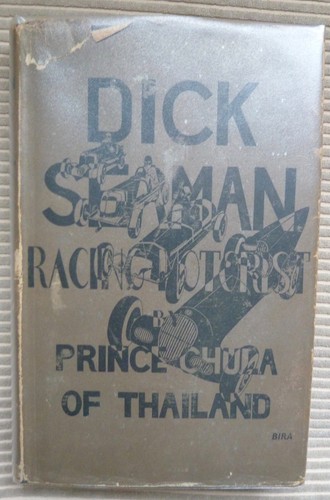 Dick Seaman Racing Motorist - Prince Chula 1943 edition - Motor sport book