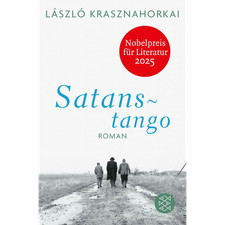 Satanstango: Roman | Nobelpreis für Literatur 2025 László Krasznahorkai