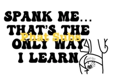 Sublimation Print Spank Me Ready to Press Heat Transfer