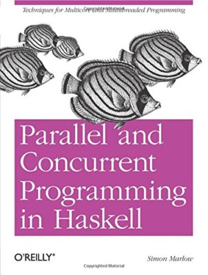 Parallel and Concurrent Programming in H... by Simon Marlow Paperback / softback