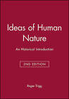 Ideas of Human Nature: An Historical Introduction by Professor Roger Trigg (Hardback, 1999)