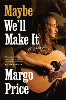 Maybe Well Make It: A Memoir (American Music Series) - Hardcover - VERY GOOD