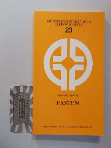 Fasten - beten mit Leib und Seele. Münsterschwarzacher Kleinschriften Band 23. G