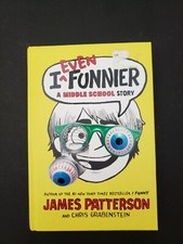 I Funny Ser.: I Even Funnier: A Middle School Story: James Patterson 2013 HC