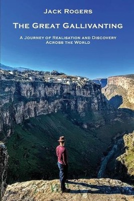 The Great Gallivanting: A Journey of Realisation and Discovery Across the World