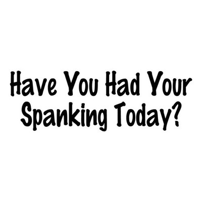 Have You Had Your Spanking S&M Today Decal Sticker Black Die Cut Vinyl