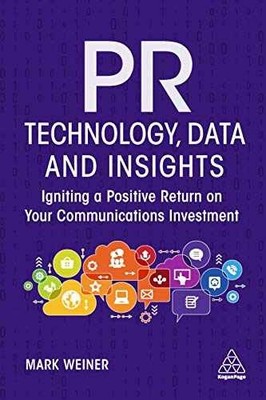 PR Technology, Data and Insights: - Paperback, by Weiner Mark - Very Good