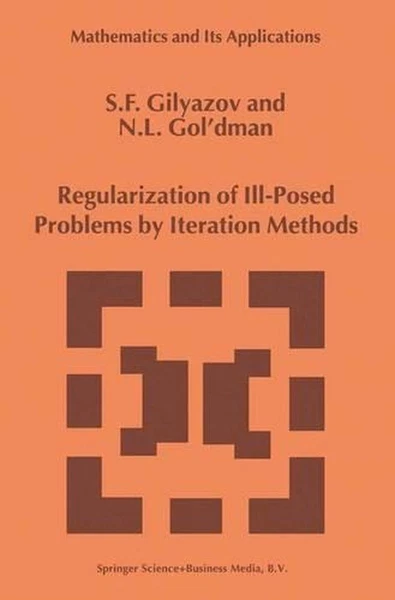 Regularization of Ill-Posed Problems by Iteration Methods by S.F. Gilyazov (Engl