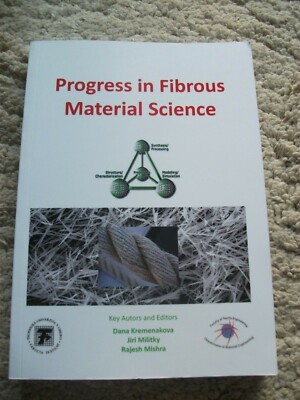 Progress in Fibrous Material Science. By D. Kremenakova, J. Militky, R. Mishra  