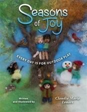Seasons of Joy : Every Day Is for Outdoor Play, Paperback by Lenart, Claudia ...