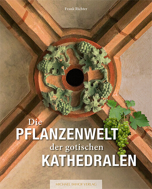 Die Pflanzenwelt Der Gotischen Kathedralen | Frank Richter | 2019 |