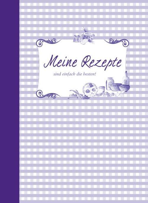 Thumbnail - Meine Rezepte Sind Einfach Die Besten | Buch | Lesebändchen | 96 S. |
