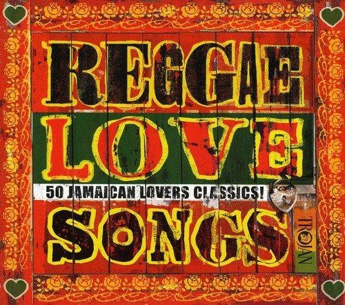 Reggae Love Songs: 50 Jamaican Lovers Classics