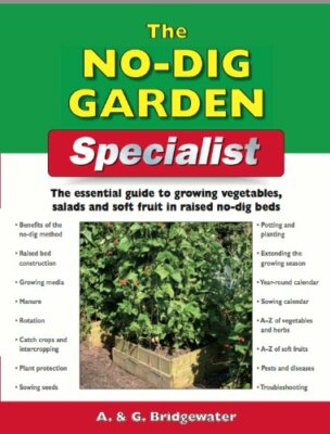 The No Dig Garden Specialist: The Essential Guide to Growing Vegetables, Salad,