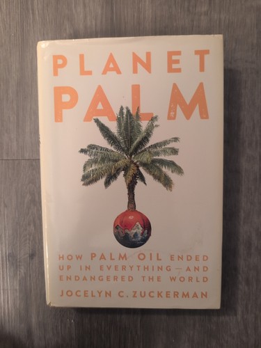 Planet Palm: How Palm Oil Ended Up in Everything--And Endangered the World: Used - Bild 1 von 4