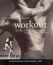 NYC Ballet Workout: Fifty Stretches And Exercises Anyone Can Do For A Strong, G,