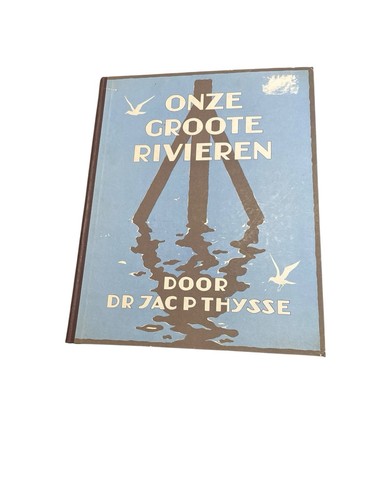 Onze Groote Rivieren (Dr.Jac C.Thijsse - 1938) Book Featuring Netherlands Rivers - Picture 2 of 9