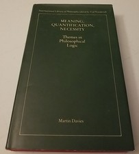 Meaning, Quantification, Necessity: Themes in Philosophical Logic, Martin Davies