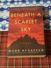 BENEATH A SCARLET SKY, MARK SULLIVAN, TRADE PAPERBACK, 2017,