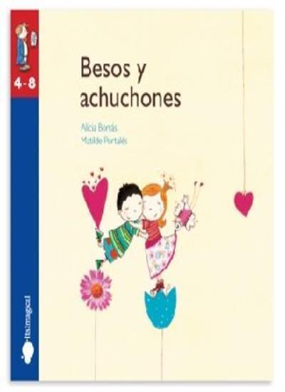Besos y achuchones-Alicia Borrás Sanjurjo, Matilde Portalés - Alicia Borrás Sanjurjo, Matilde Portalés