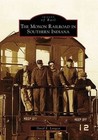 The Monon Railroad in Southern Indiana by David E Longest (Paperback / softback, 2008)