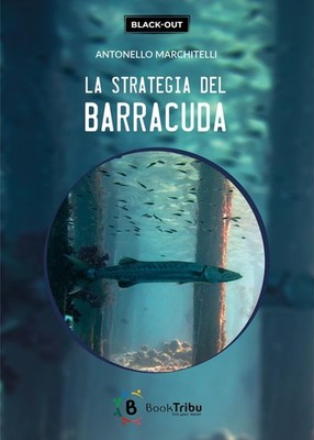 Antonello Marchitelli Gianluca Morozzi La strategia del barracuda (Paperback)