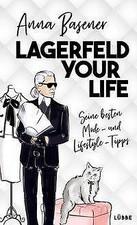 Lagerfeld your life von Anna Basener (2019, Gebundene Ausgabe)