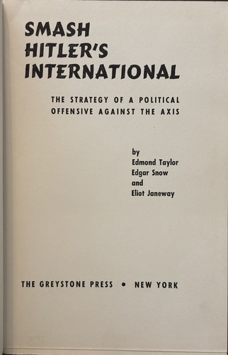 Smash Hitler's International by Edmond Taylor, Edgar Snow, & Eliot Janeway 1941 - Picture 3 of 11