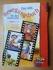 Das AOL-Bewegungsbuch für den Unterricht Klasse 1 - 4 Grundschule