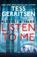 Rizzoli  Isles: Listen to Me: A Novel - Hardcover By Gerritsen, Tess - GOOD