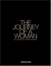 The Journey of a Woman: 20 Years of Donna Karan by Ingrid Sischy 2004 Hardcover