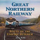 Great Northern Railway - Route of the Empire Builder by John Kelly, Quayside (Paperback / softback, 2013)