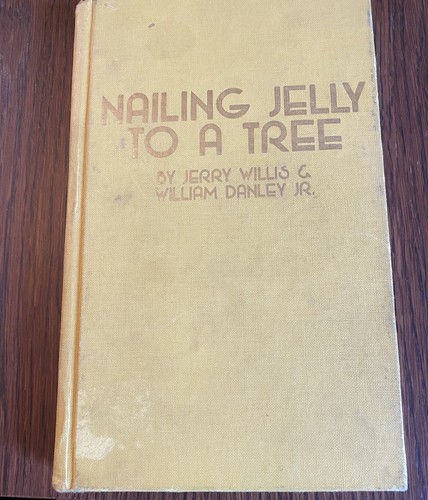 Nailing Jelly To A Tree by Jerry Willis First Edition First Printing 1982 Tab - Foto 2 di 3
