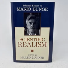 Scientific Realism : Selected Essays of Mario Bunge by Martin Mahner 1st HC DJ