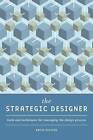 The Strategic Designer: Tools & Techniques for Managing the Design Process by David Holston (Paperback, 2011)