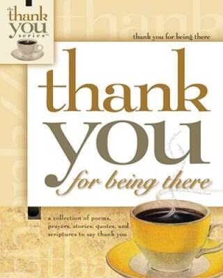 Thank You for Being There - Hardcover By Howard Books - GOOD