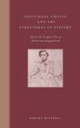 Individual Choice and the Structures of History: Alexis de Tocqueville as Historian Reappraised by Harvey Mitchell (Hardback, 1996)
