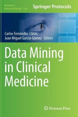 Data Mining in Clinical Medicine by Carlos Fernández-Llatas: New