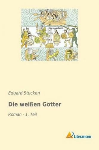 Die Weißen Götter Roman - 1. Teil 5323