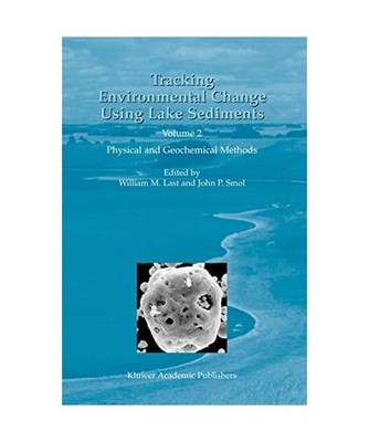 Tracking Environmental Change Using Lake Sediments: Volume 2: Physical and Geoch