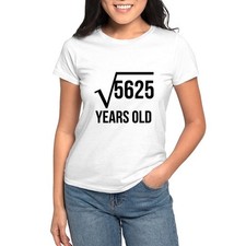 CafePress 75 Years Old Square Root T Shirt Women's T-Shirt 1628778775