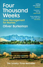 Four Thousand Weeks: The smash-hit Sunday Times bestseller that will change your