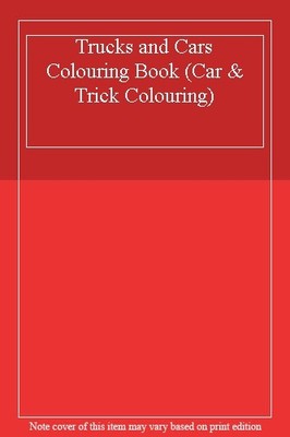 Trucks and Cars Colouring Book (Car & Trick Colouring),