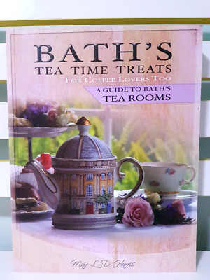 Bath's Tea Time Treats; For Coffee Lovers Too! Book by Mair L. D. Harris!