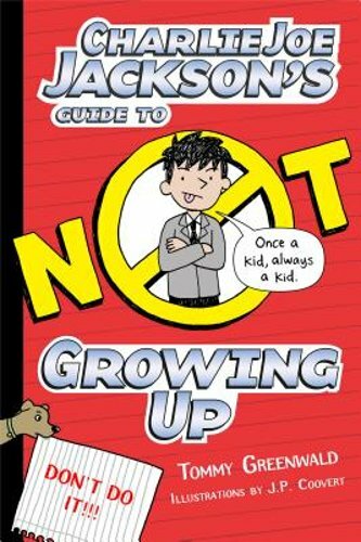 Charlie Joe Jackson's Guide to Not Growing Up by Tommy Greenwald: New - Picture 1 of 1