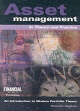 Asset Management in Theory and Practice,Duncan Hughes