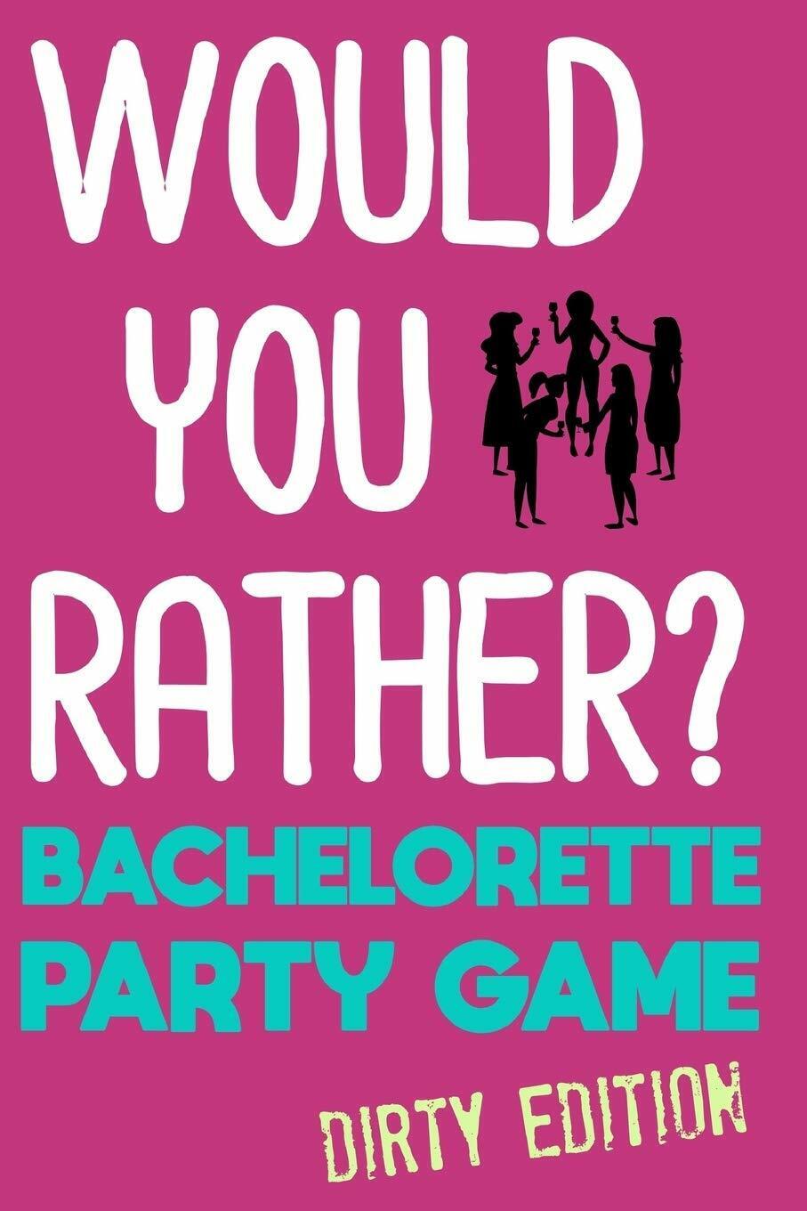 Would You Rather?: Bachelorette Party Game - Dirty Edition 9781088726129 |  Ebay