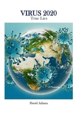 Virus 2020: True Lies by David Adama Paperback Book